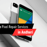 Google Pixel Repair in Andheri Mumbai