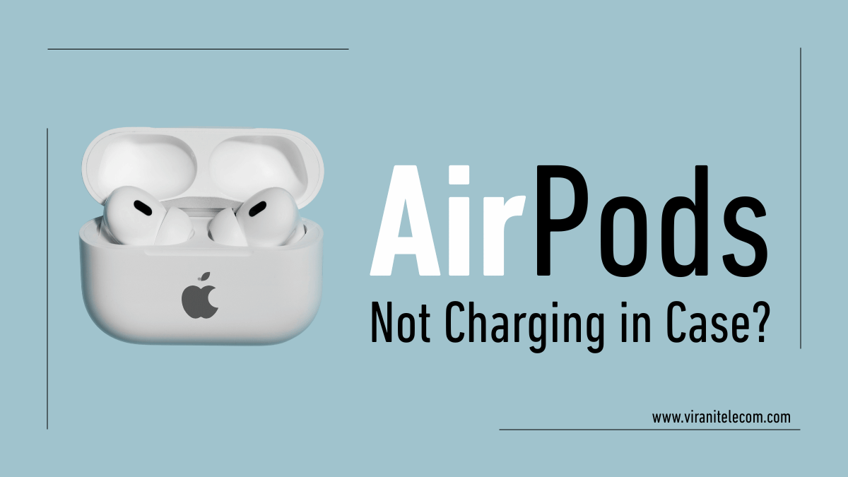 AirPods Not Charging in Case