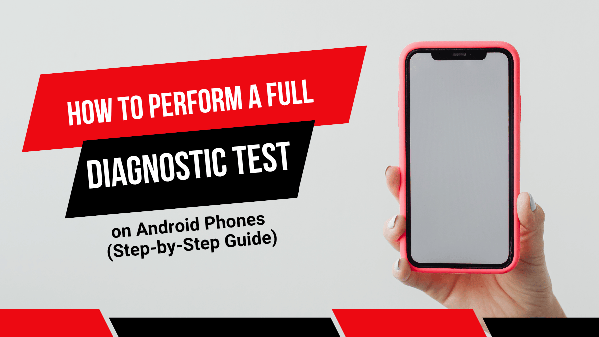 Full Diagnostic Test on Android Phones