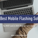 7 Best Mobile Flashing Software