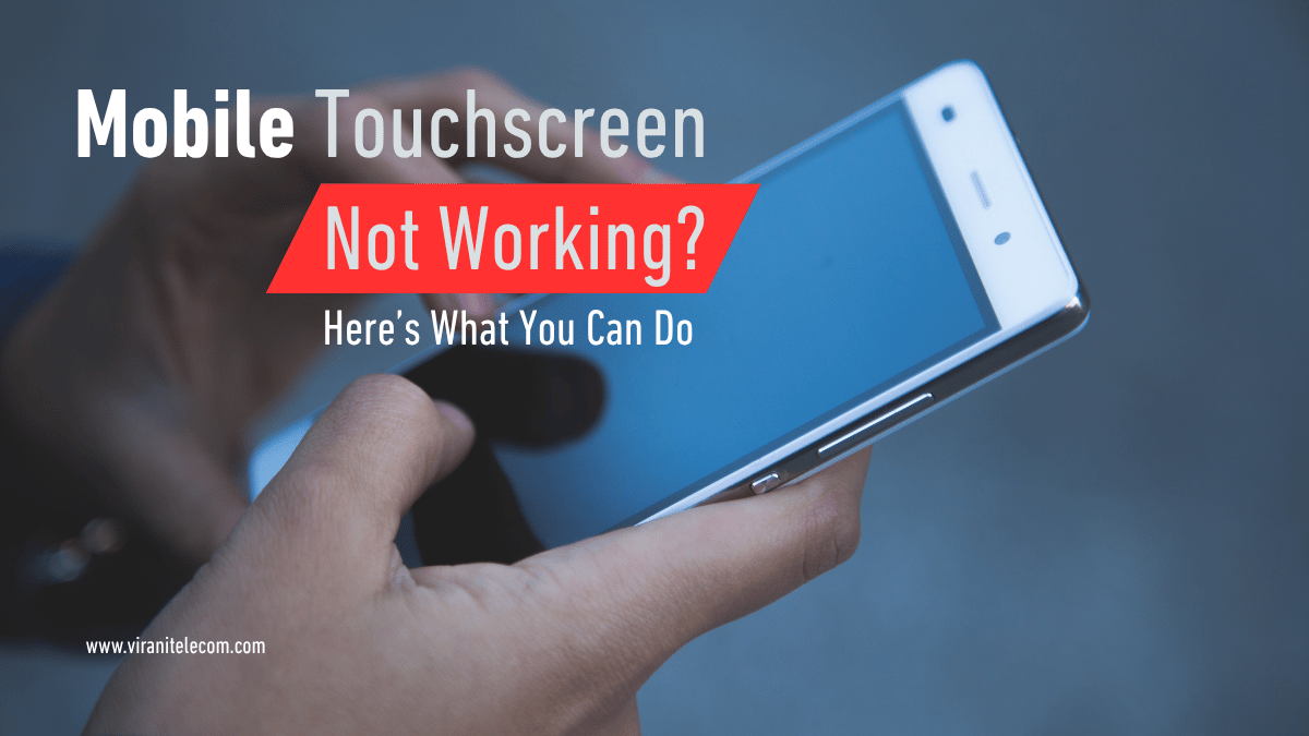 Mobile touchscreen not working