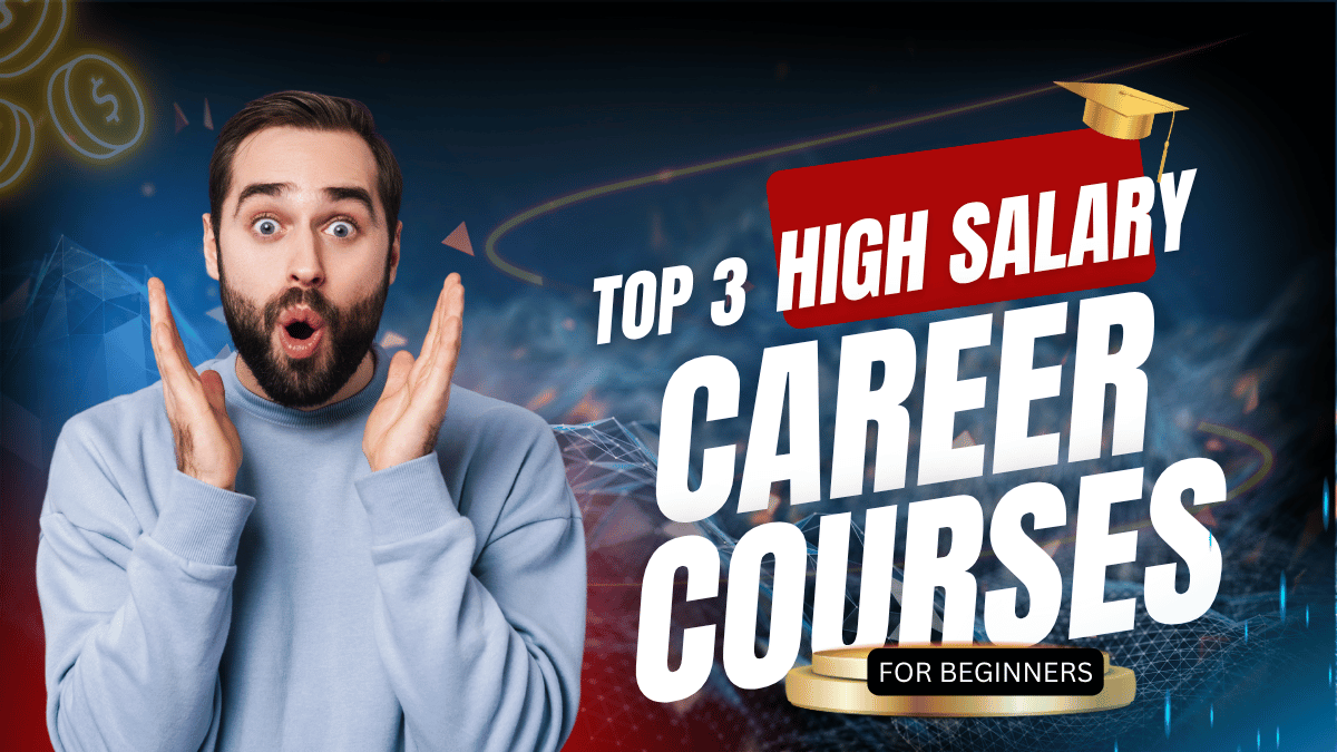 Top 3 High-Salary Career Courses