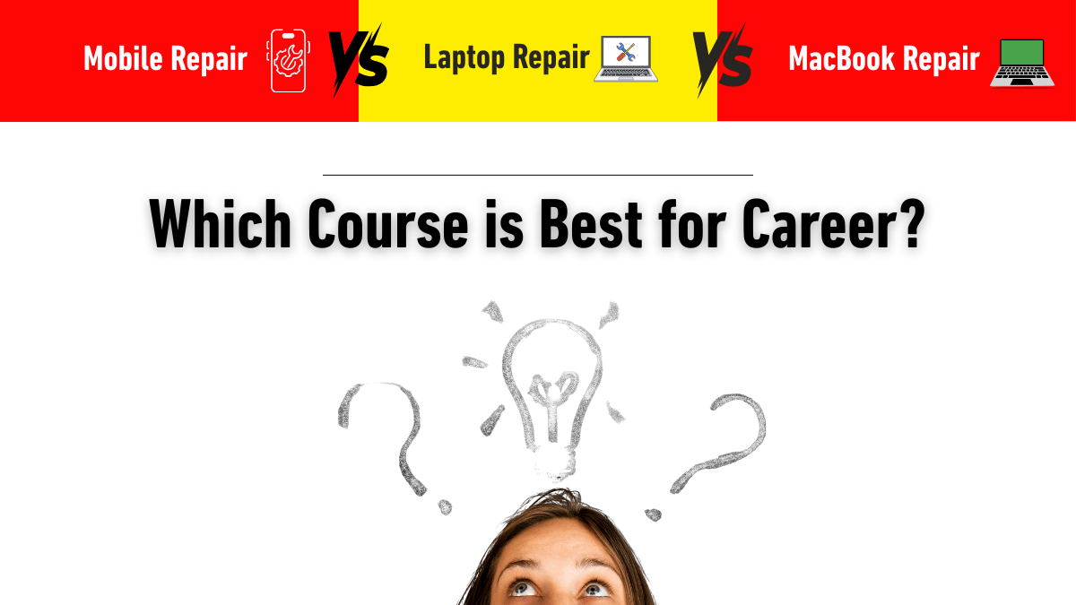 Mobile vs Laptop vs MacBook Repair Course: Which is Best? - Virani Telecom