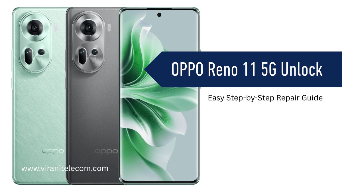 OPPO Reno 11 5G Unlock – Easy Step-by-Step Repair Guide