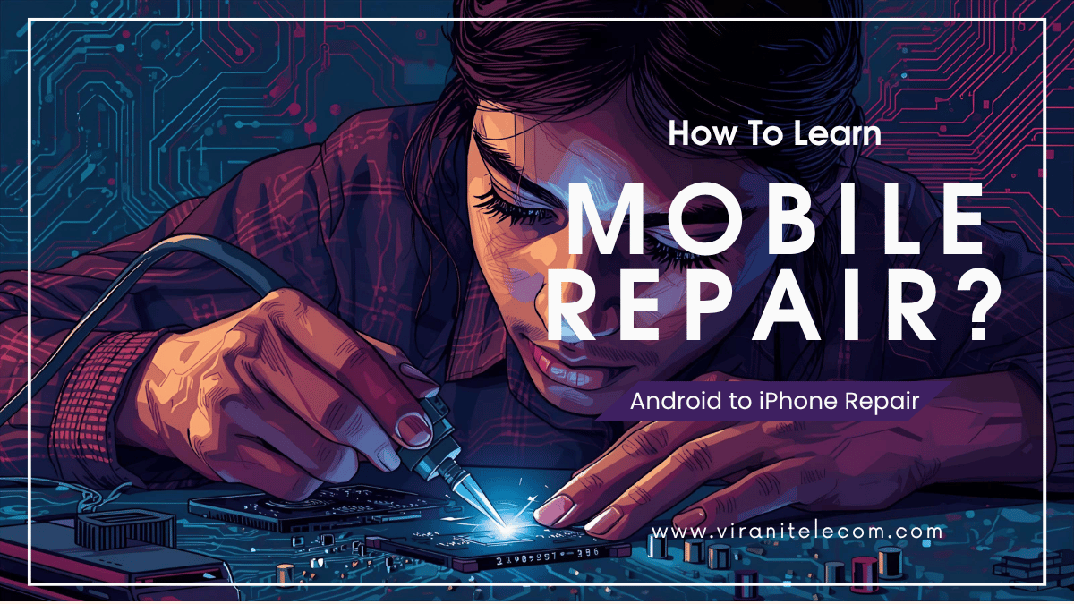 Learn to Repair Mobile – Complete Android to iPhone Training