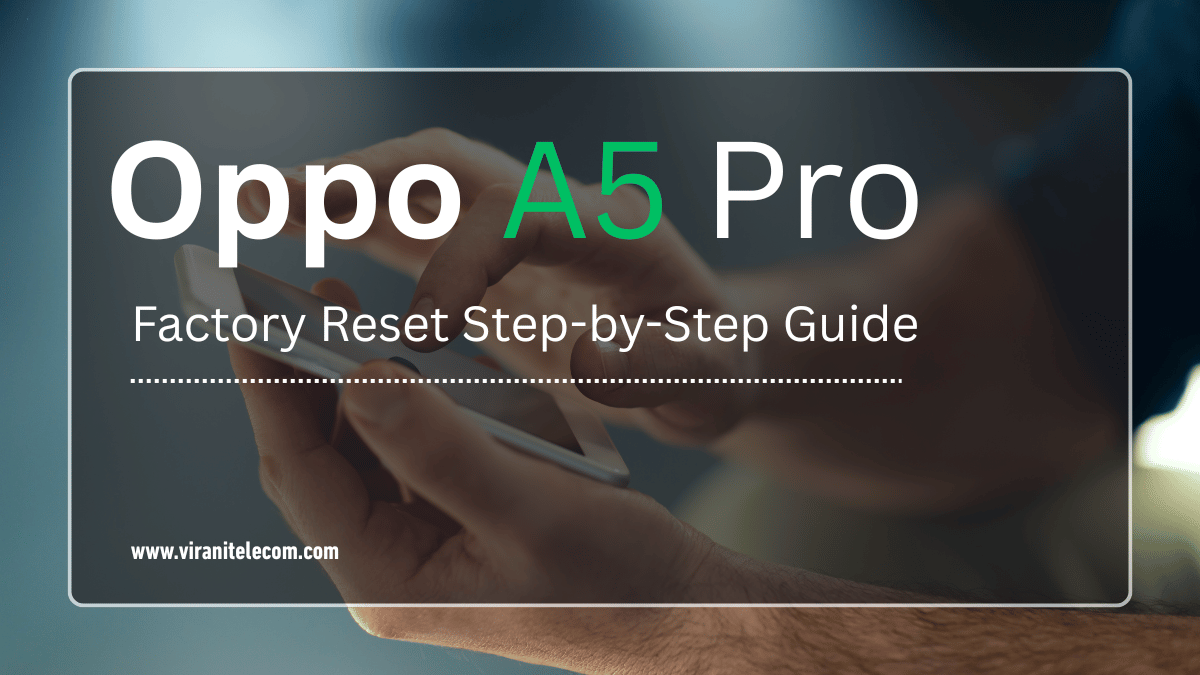 Oppo A5 Pro Factory Reset Step-by-Step Guide