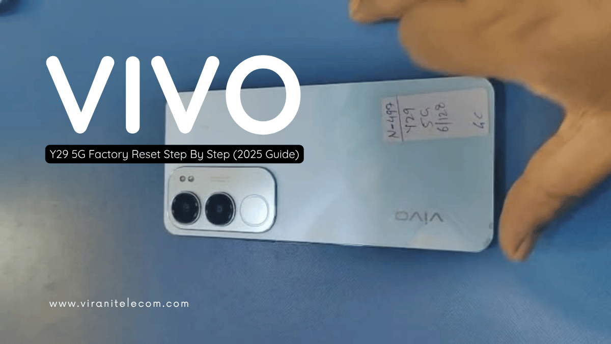 VIVO Y29 5G Hard Reset Step By Step (2025 Guide) - Virani Telecom