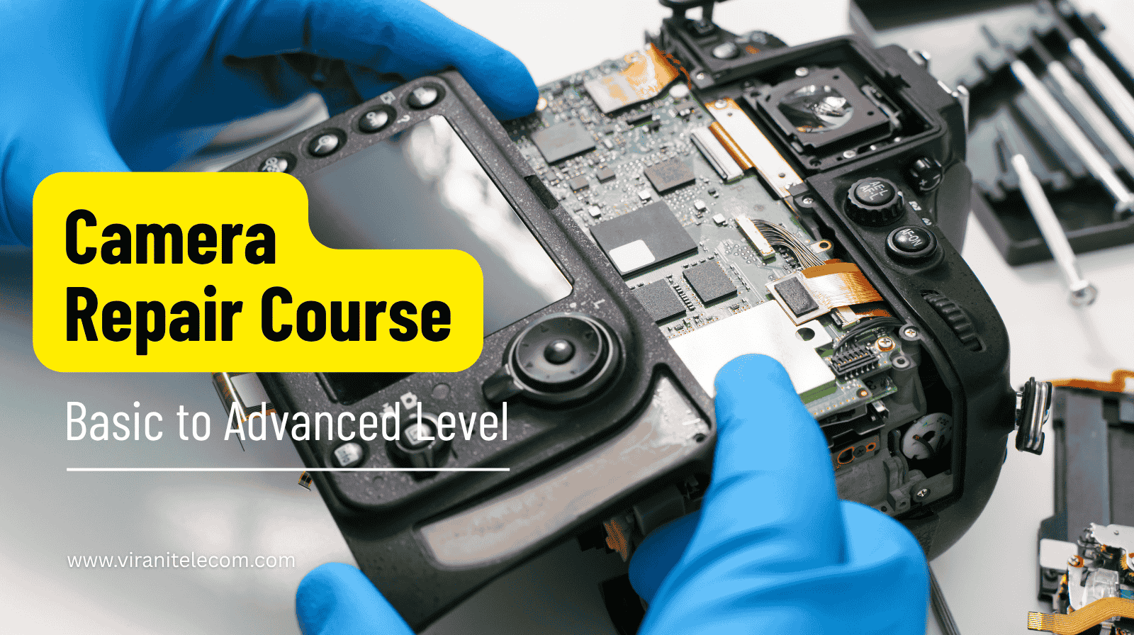 Camera Repair Course – Basic to Advanced Level