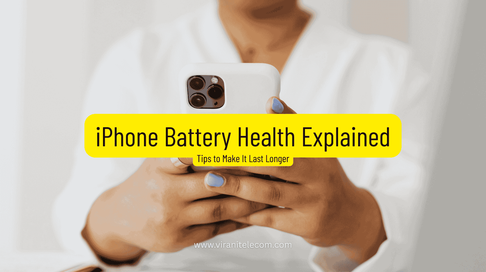 Learn what iPhone Battery Health means, how to check it, and expert tips to make your iPhone battery last longer. By Virani Telecom.