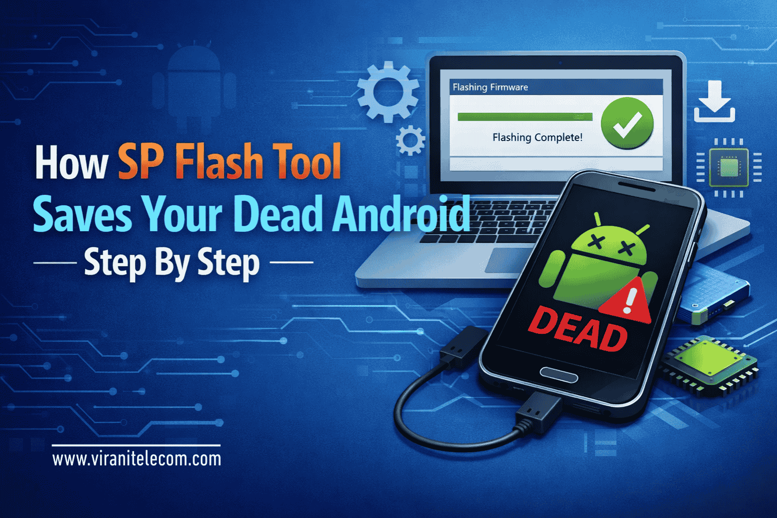 Learn how SP Flash Tool Guide saves dead Android phones. Complete step-by-step SP Flash Tool Guide by Virani Telecom to revive MTK devices.