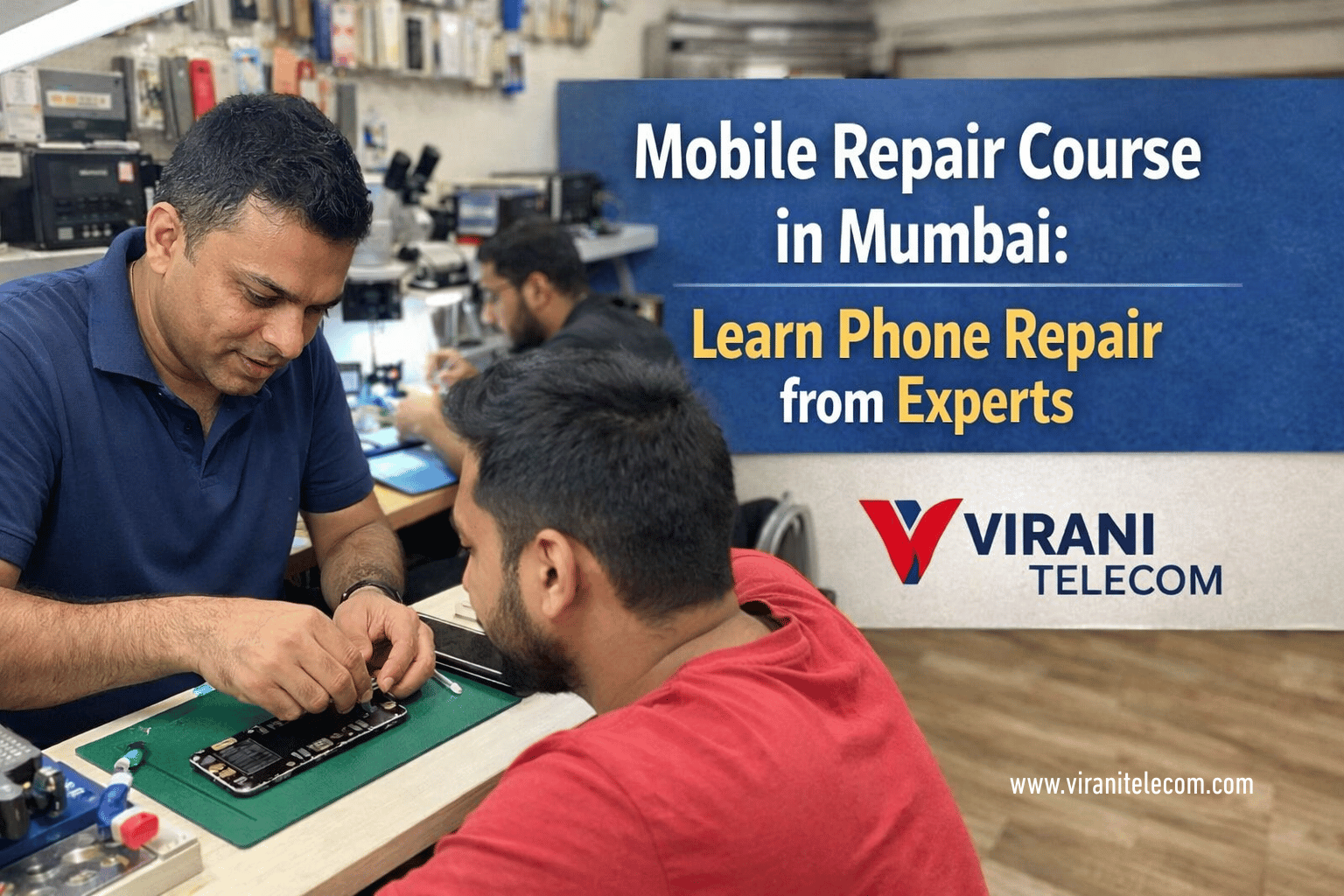 Learn Phone Repair with a professional Mobile Repair Course in Mumbai at Virani Telecom. Hands-on training, expert guidance & career support.