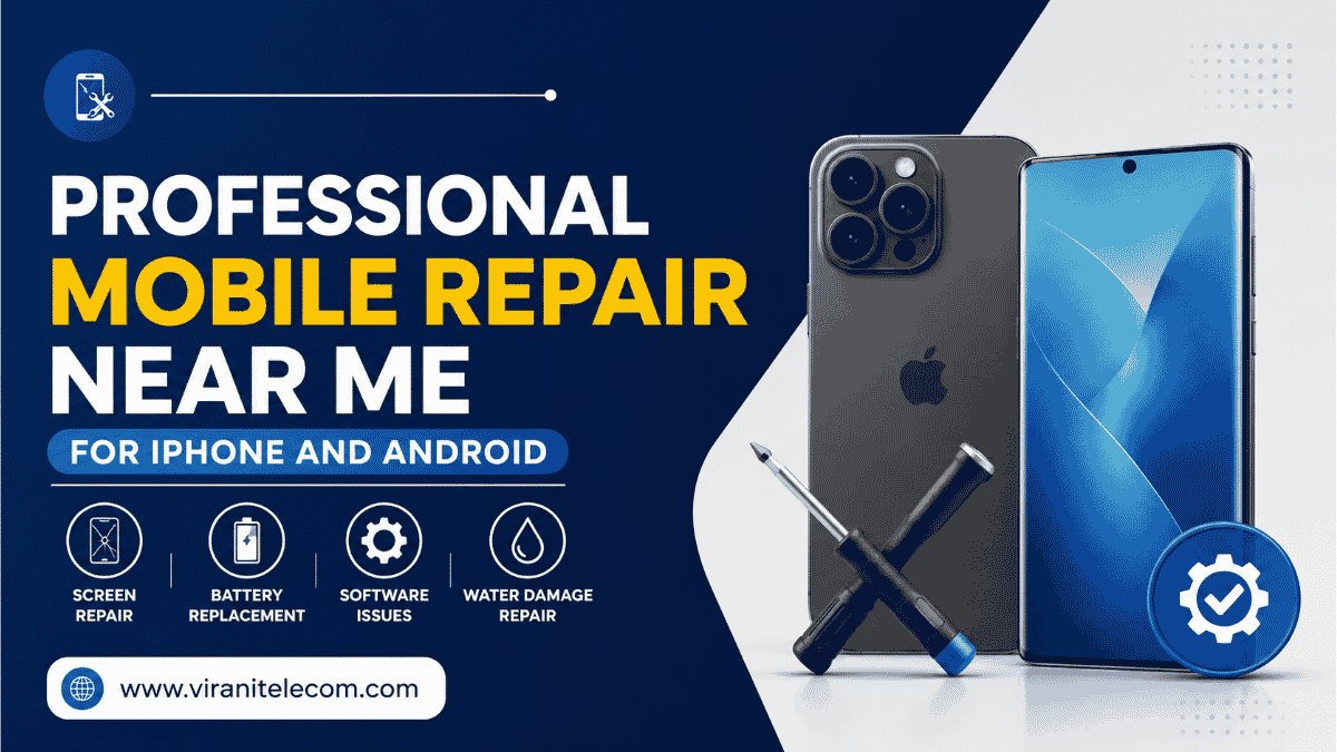 Professional Mobile Repair Near Me | iPhone & Android - Virani Telecom