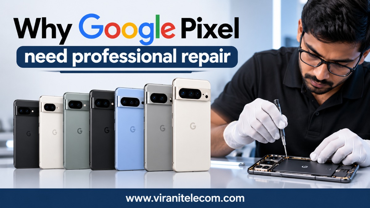 Learn why Google Pixel phones need professional repair and how expert technicians can protect your Pixel 11, Pro, Pro XL and older models. Virani telecom